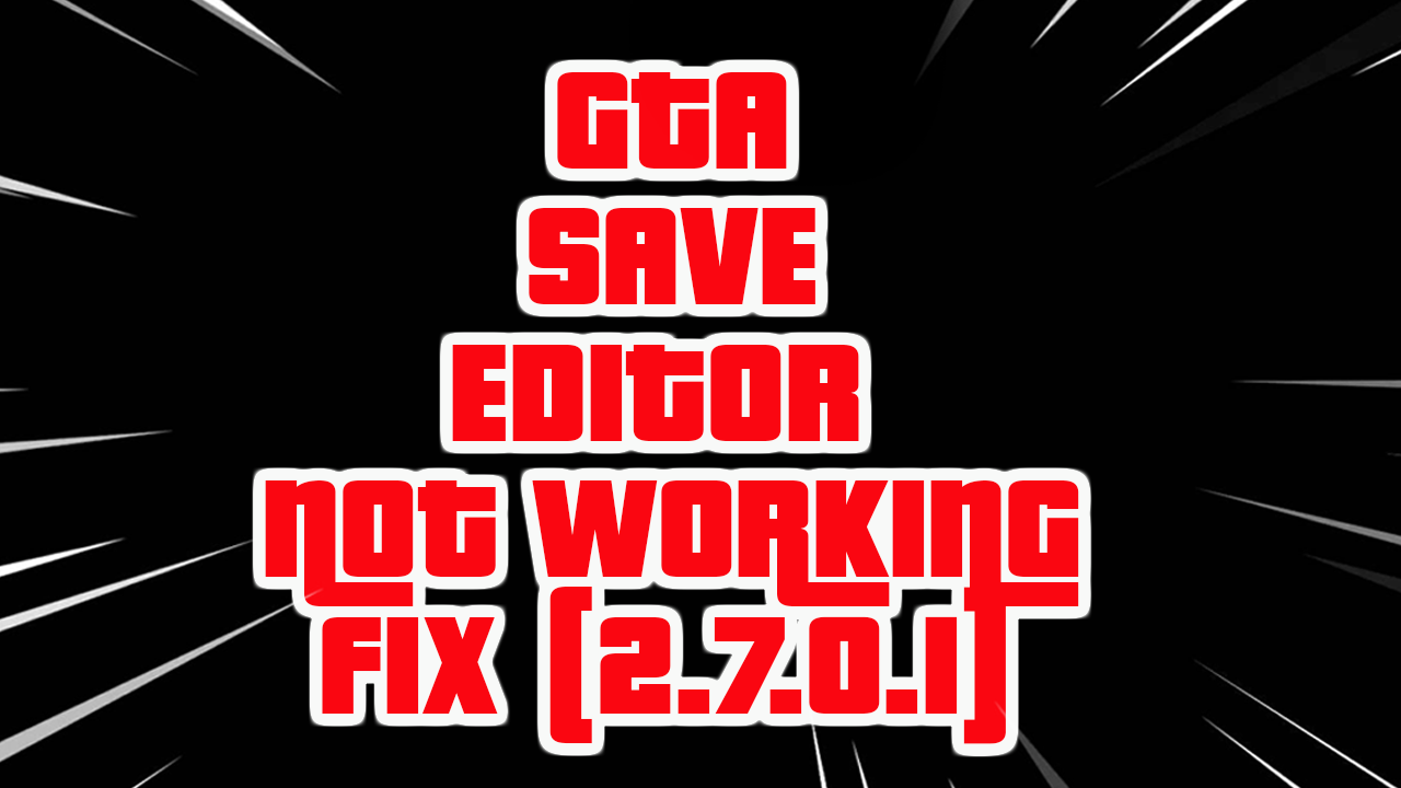 GTA Save Editor Fix 2.7.0.1 (Error 404)
