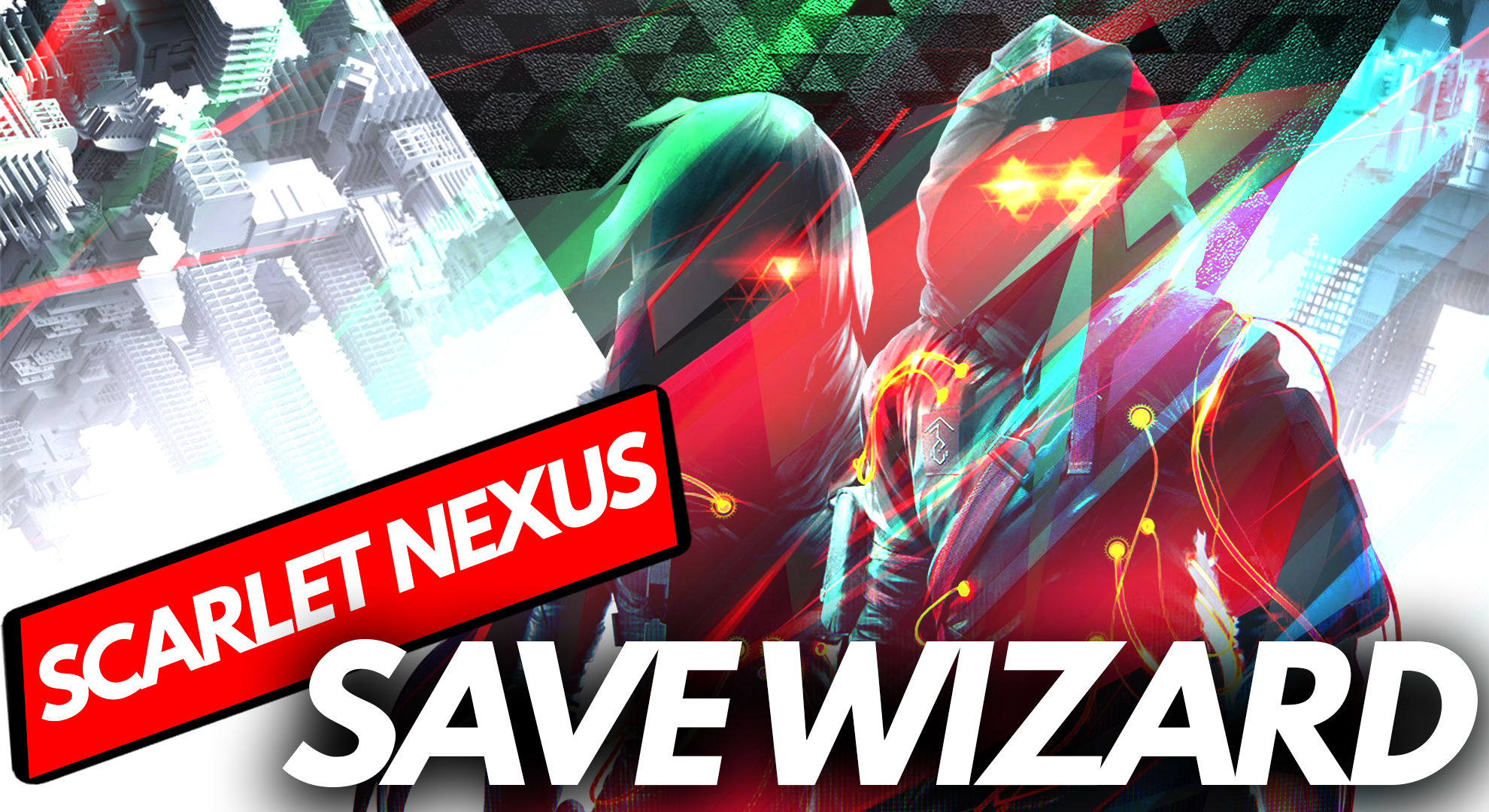 Scarlet Nexus Makes it to Save Wizard!