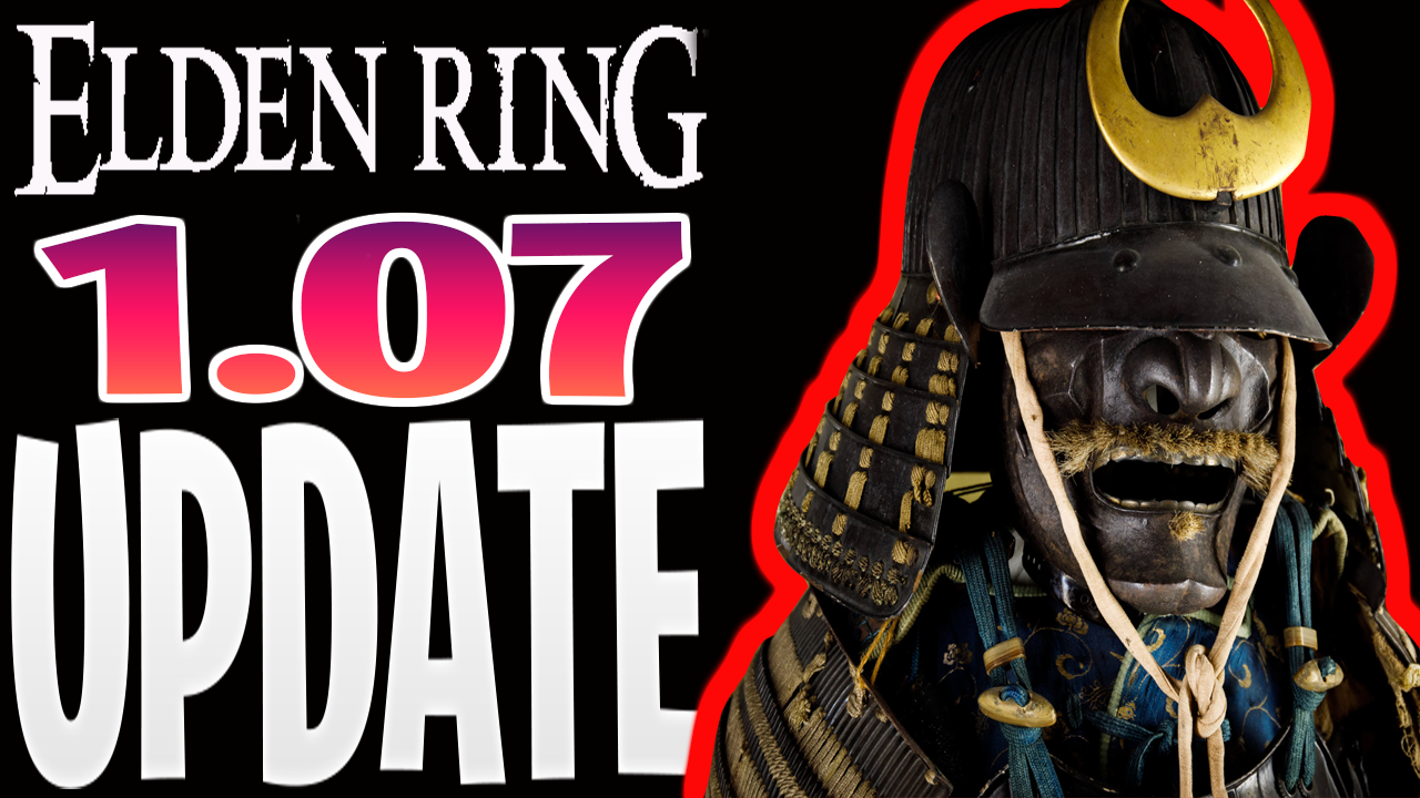 Elden Ring PATCH 1.07 Introduces MAJOR Changes